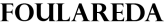 foulareda